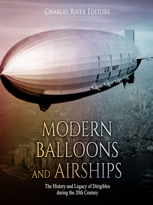 Title details for Modern Balloons and Airships by Charles River Editors - Wait list